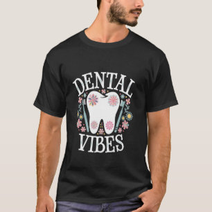 Camiseta Vibraciones Dentales Diversión Floral para Dentist