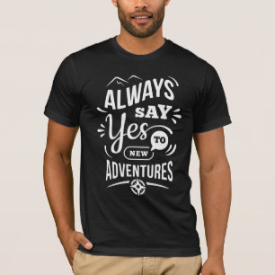 Camiseta Vibraciones Positivas - Siempre Di Sí a Nuevas Ave