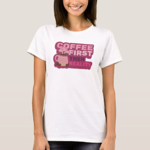 Camiseta Vibrante CAFÉ PRIMERO ENTONCES REALIDAD Estampa de