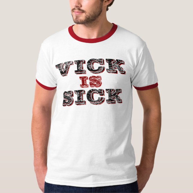Camiseta Vick está enfermo (Anverso)