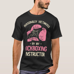 Camiseta Víctima Personalmente Por Mi Instructor de Kickbox