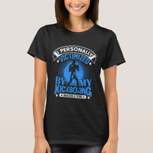 Camiseta Víctima Personalmente Por Mi Instructor De Kickbox