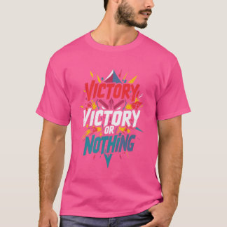 Camiseta Victoria o nada - Jugar para ganar