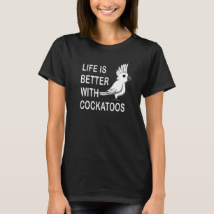 Camiseta Vida Con Cockatoos Diciendo Aves Exóticas