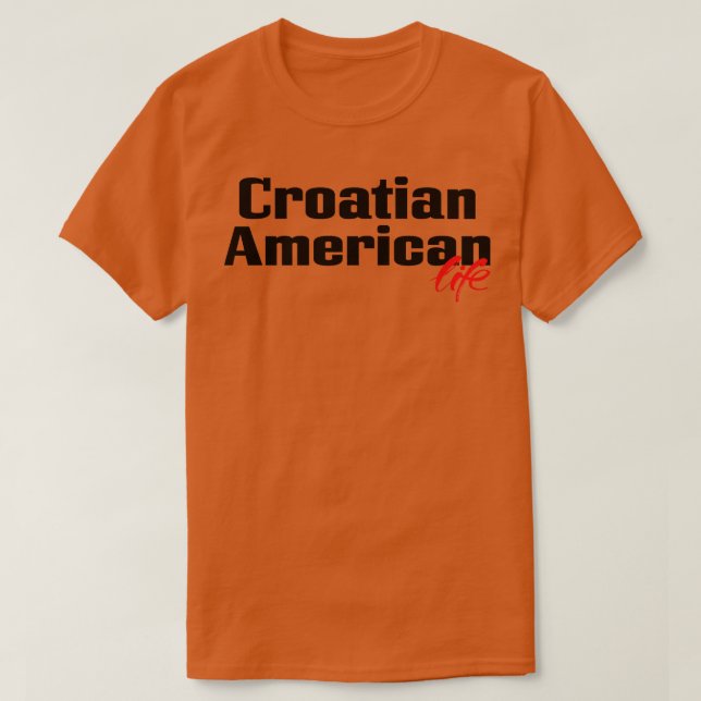 Camiseta Vida croata-estadounidense 2 (Diseño del anverso)