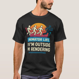 Camiseta Vida de animador si estoy fuera estoy renderizando