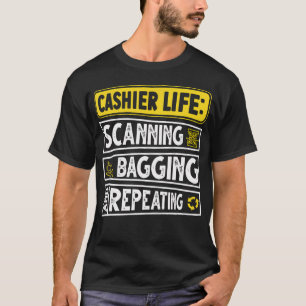 Camiseta Vida de Cajero Escaneando, Embolsando y Repitiendo