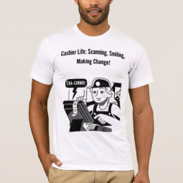 Camiseta vida de cajero: escaneo, sonrisa, hacer cambios