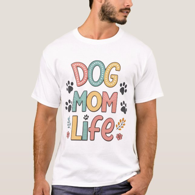 Camiseta Vida de Mamá Perro - Colección Pawsitivamente Perf (Anverso)