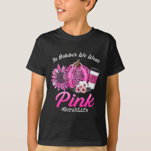 Camiseta Vida De Scrub En Octubre Usamos Cáncer De Mama Ros