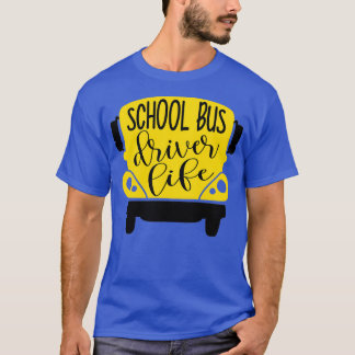 Camiseta Vida del conductor del autobús de la escuela