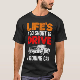 Camiseta Vida demasiado corta conducir un coche aburrido
