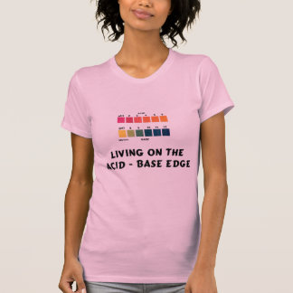 Camiseta Vida en el ácido/el borde bajo
