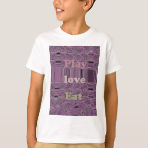 Camiseta Vida en vivo al máximo: Comer, amar, jugar diseño