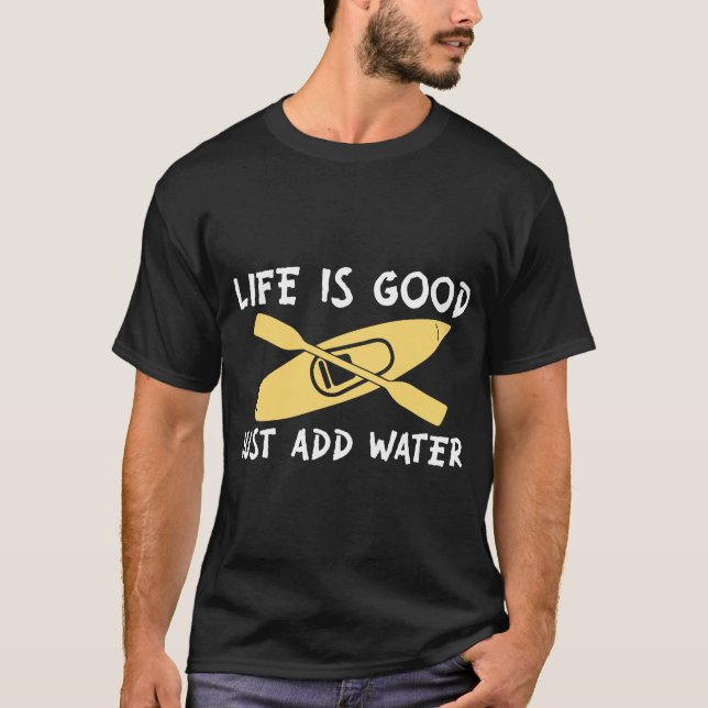Camiseta Vida-es-buena-sólo-añadir agua (Anverso)