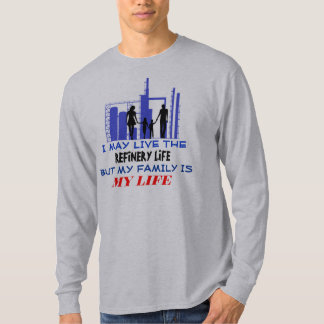 Camiseta vida familiar - vida de la refinería