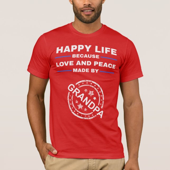 Camiseta Vida Feliz, Amor y Paz - Regalo de Abuelo (Anverso)