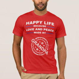 Camiseta Vida feliz, amor y paz - Regalo del abuelo