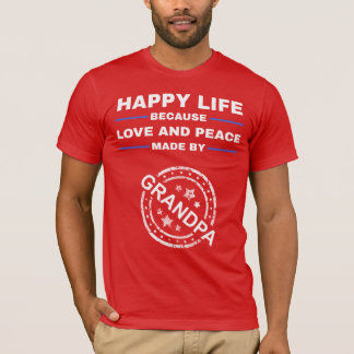 Camiseta Vida feliz, amor y paz - Regalo del abuelo
