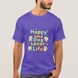 Camiseta Vida feliz y amante de los perros