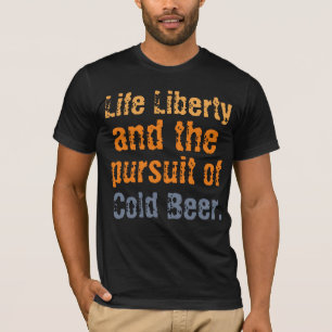 Camiseta Vida Libertad y la Búsqueda de cerveza fría