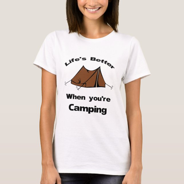 Camiseta Vida mejor cuando usted está acampando (Anverso)
