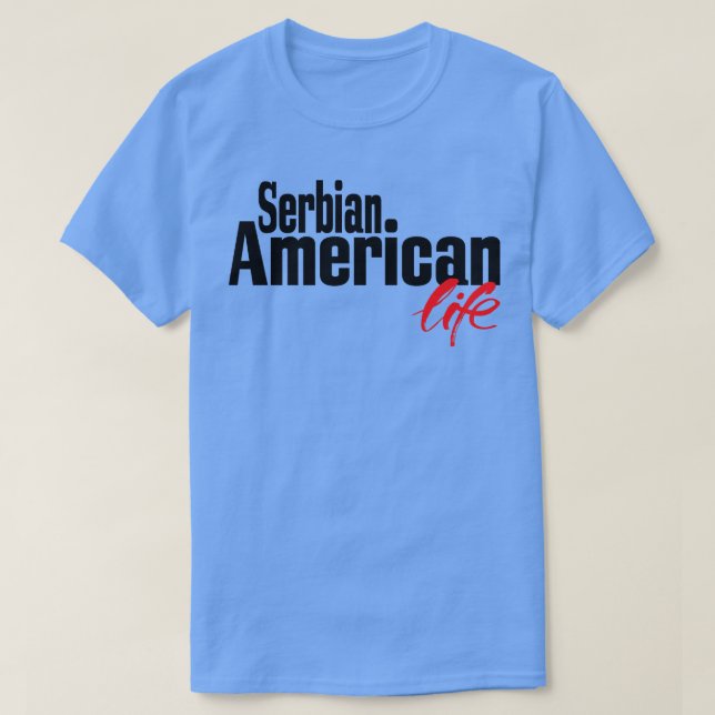 Camiseta Vida norteamericana serbia 2 (Diseño del anverso)