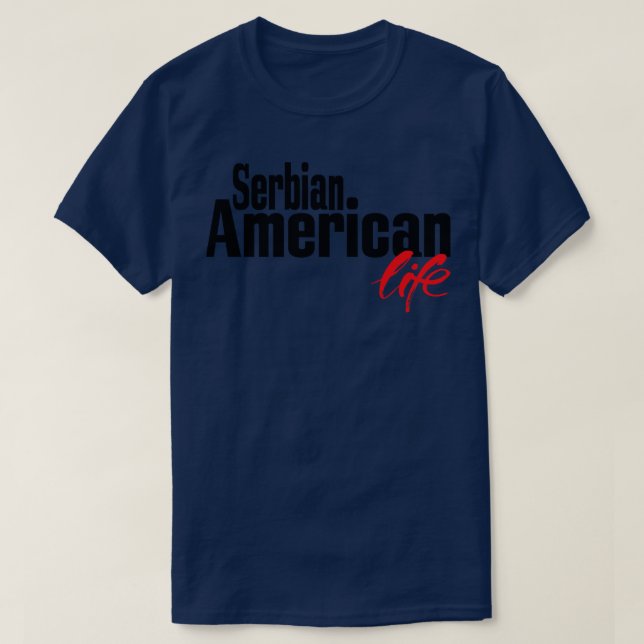 Camiseta Vida norteamericana serbia 2 (Diseño del anverso)