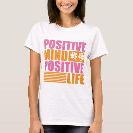 Camiseta Vida positiva de la mente positiva, motivacional