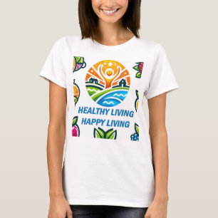 Camiseta Vida sana, diseño vivo feliz, la base de las mujer