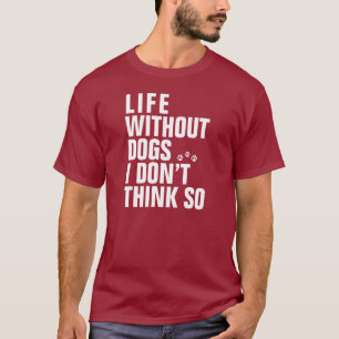 CAMISETA VIDA SIN LOS PERROS