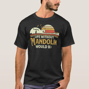 Camiseta Vida sin mandolina - Bluegrass Music Mandolinis