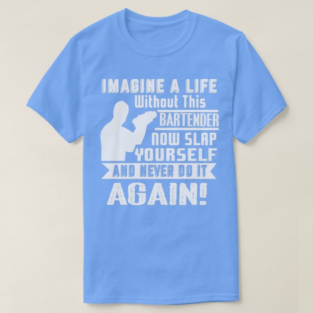 Camiseta Vida útil del barman sin barras (Diseño del anverso)