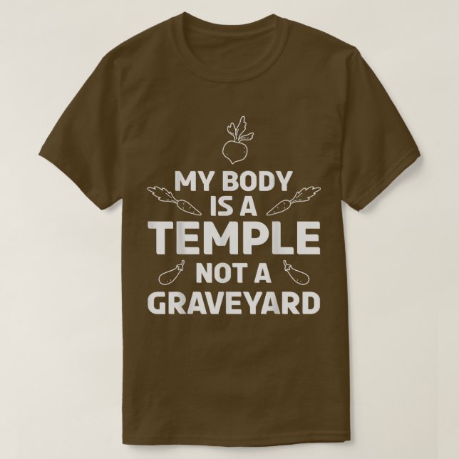 Camiseta Vida vegetariana Mi Cuerpo Es Un Templo No Un Grav (Diseño del anverso)