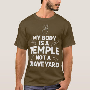 Camiseta Vida vegetariana Mi Cuerpo Es Un Templo No Un Grav