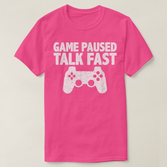 Camiseta Video Game Paused Talk Fast Gamer  (Diseño del anverso)