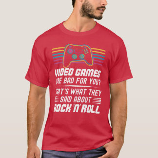 Camiseta Video Games Are Bad For You Classic Video Games fu