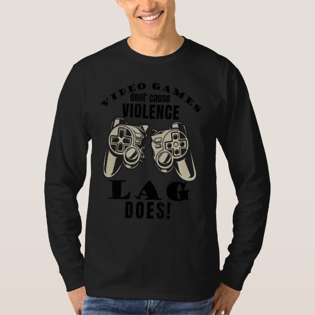 Camiseta Video Games Don't Cause Violence Lag Does Gaming M (Anverso)