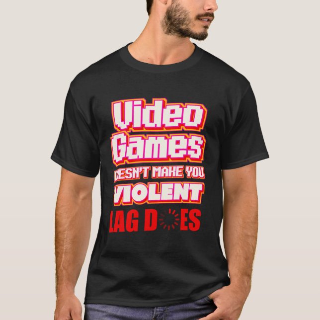 Camiseta Video Games lag   gamer streamer (Anverso)