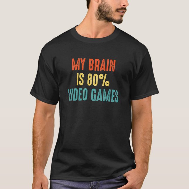 Camiseta Video Games  My Brain is 80 (Anverso)