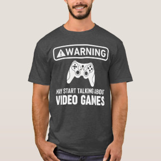 Camiseta Video Games Warning may start talking about gaming