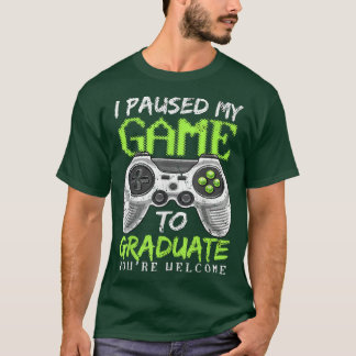 Camiseta Videojuego En El Que Detuve Mi Juego Para Graduar 