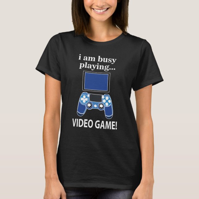 Camiseta Videojuego Estoy ocupado Jugando Videojuego (Anverso)