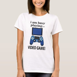 Camiseta Videojuego Estoy ocupado Jugando Videojuego