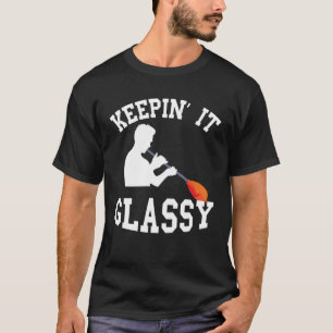 Camiseta Vidrio Keepin It Glassy Glassy Blower Blowpi