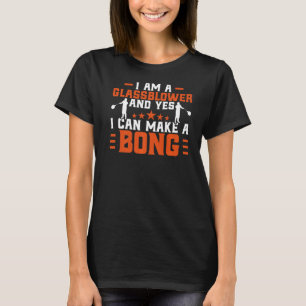 Camiseta Vidrio Sí Puedo Hacer Una Bong Glassblower