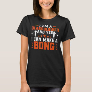 Camiseta Vidrio Sí Puedo Hacer Una Bong Glassblower