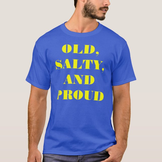 Camiseta "vieja, salada, y orgullosa" (Anverso)