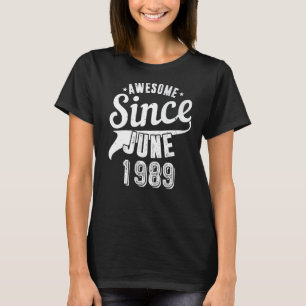 Camiseta Viejo año 1989 asombroso desde junio Feliz mi 33 c