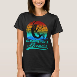 Camiseta Viejo Atardecer Retro Más Bien Ser Una Sirena
